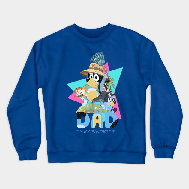 DAD IS MY FAVORITE Crewneck Sweatshirt by Helm Store